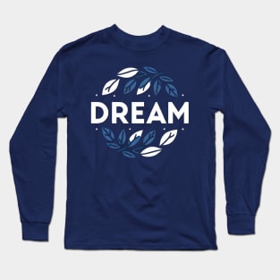 Dream Long Sleeve T-Shirt